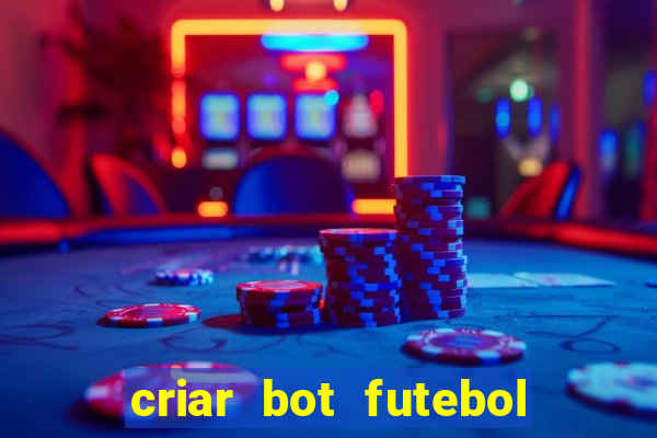 criar bot futebol virtual bet365